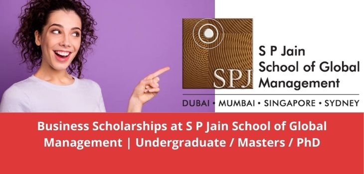 Business Scholarships at S P Jain School of Global Management Undergraduate Masters PhD