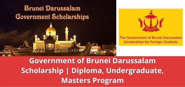 Government of Brunei Darussalam Scholarship Diploma, Undergraduate, Masters Fully Funded