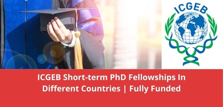 ICGEB Short-term PhD Fellowships In Different Countries Fully Funded