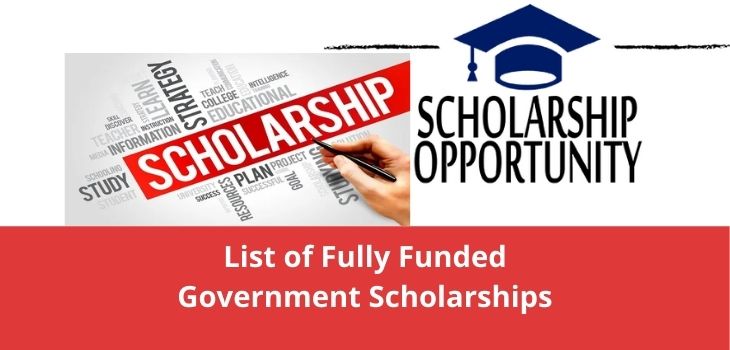 List of Fully Funded Government Scholarships