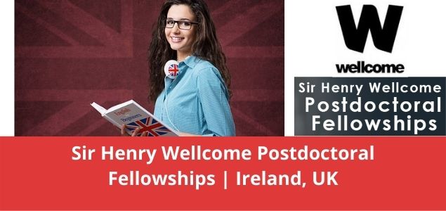Sir Henry Wellcome Postdoctoral Fellowships Ireland, UK