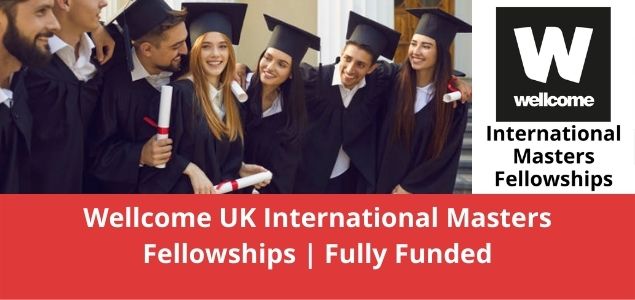 Wellcome UK International Masters Fellowships Fully Funded