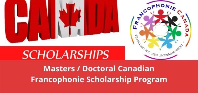 Masters Doctoral Canadian Francophonie Scholarship Program