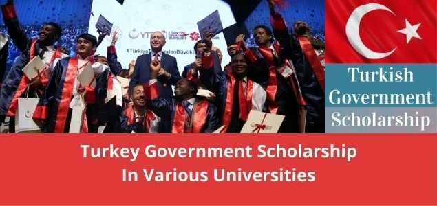 Turkey Government Scholarship In Various Universities | Undergraduate, Masters, PhD | 2022-2023