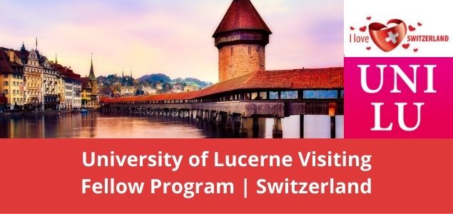 University of Lucerne Visiting Fellow Program Switzerland