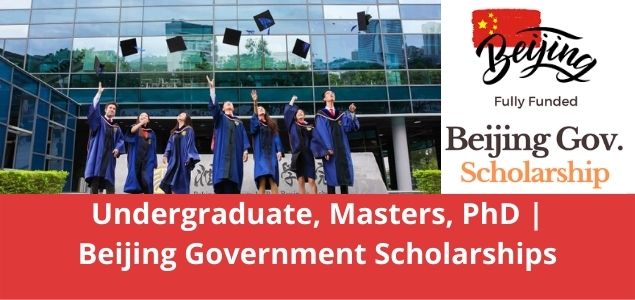 Undergraduate, Masters, PhD Beijing Government Scholarship