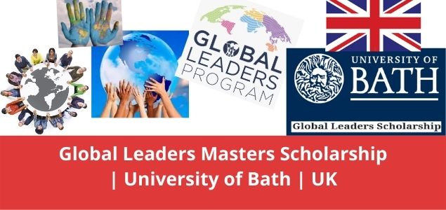Global Leaders Masters Scholarship University of Bath UK