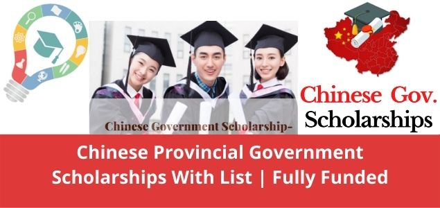 Chinese Provincial Government Scholarships With List Fully Funded