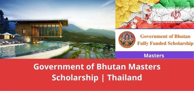 Government of Bhutan Masters Scholarship Thailand