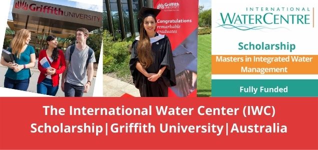 The International Water Center (IWC) ScholarshipGriffith UniversityAustralia