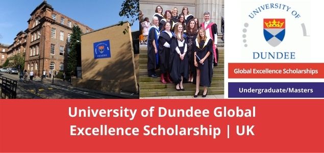 University of Dundee Global Excellence Scholarship UK