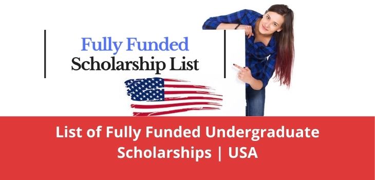 List of Fully Funded Undergraduate Scholarships USA