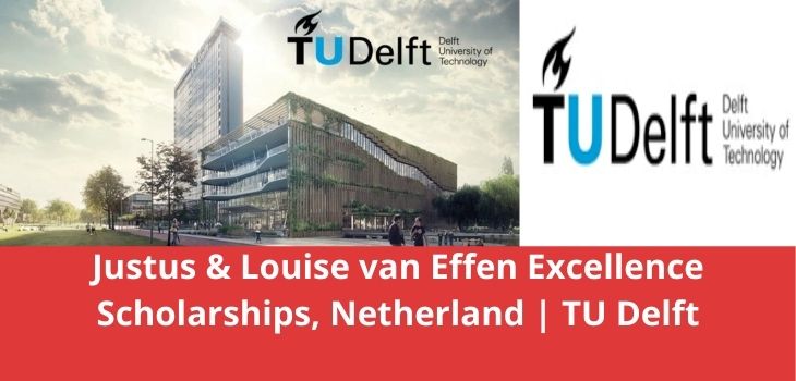Justus & Louise van Effen Excellence Scholarships, Netherlands