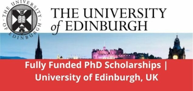 Latest PhD Scholarships, University of Edinburgh, UK