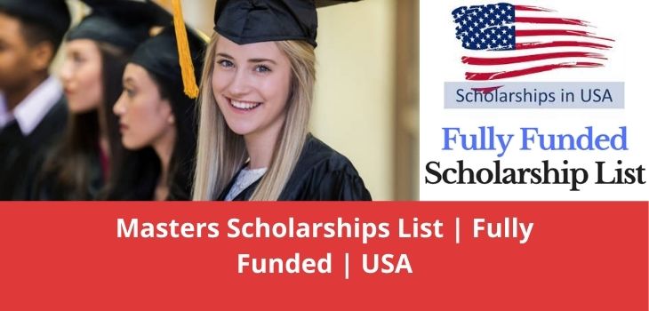 Masters Scholarships List Fully Funded USA