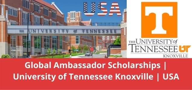 Global Ambassador Scholarships University of Tennessee Knoxville USA
