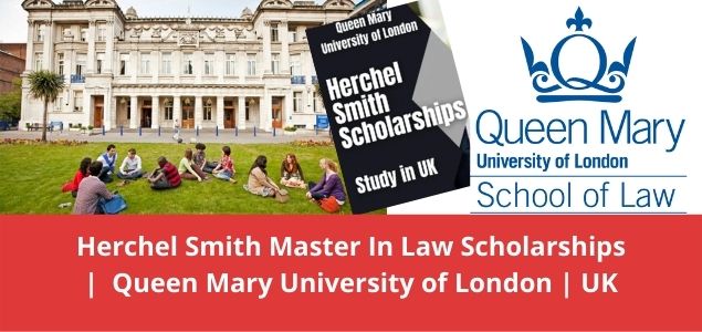 Herchel Smith Master In Law Scholarships Queen Mary University of London UK
