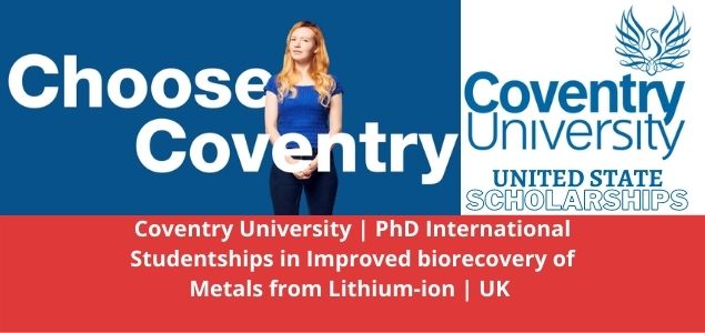 Coventry University PhD International Studentships in Improved biorecovery of Metals from Lithium-ion UK