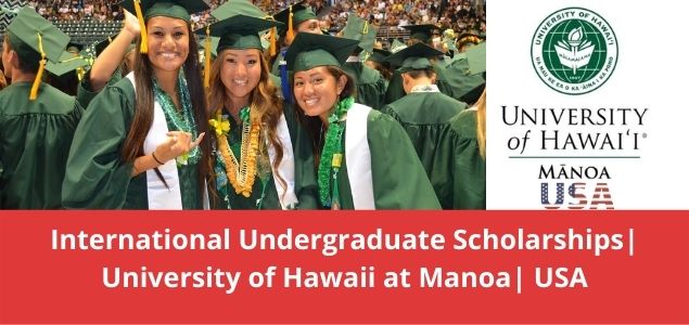 International Undergraduate Scholarships University of Hawaii at Manoa USA