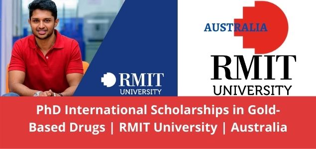 PhD International Scholarships in Gold-Based Drugs RMIT University Australia