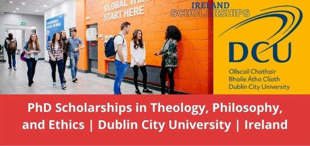 PhD Scholarships in Theology, Philosophy, and Ethics Dublin City University Ireland