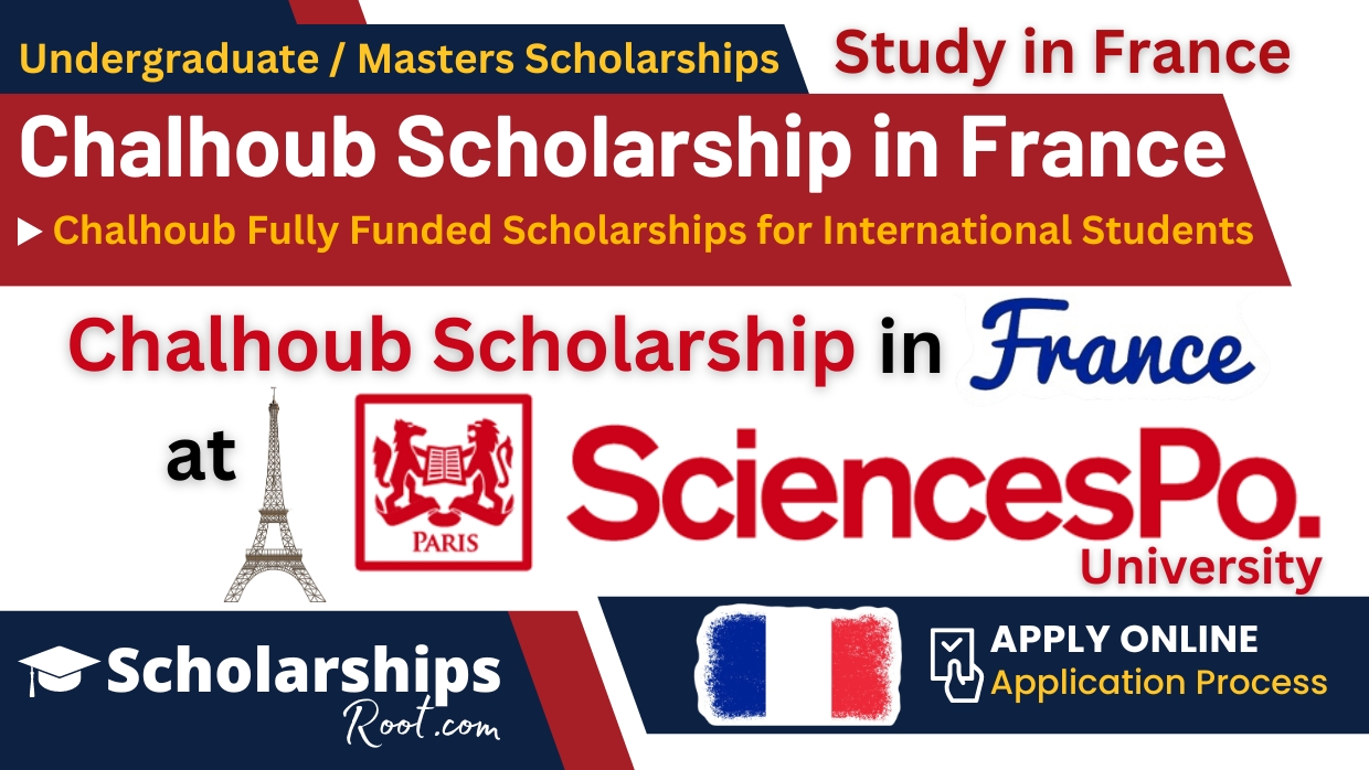 Chalhoub Scholarship in France 2024 at Science Po University (Fully Funded)
