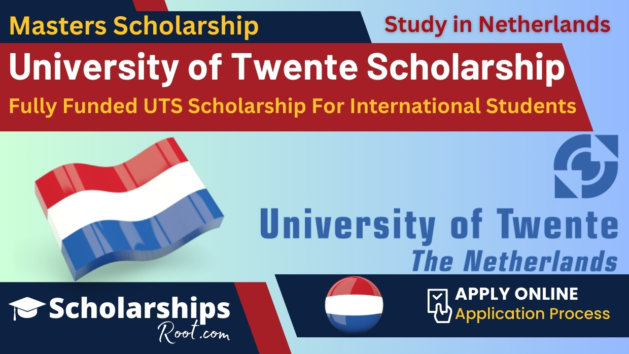 University of Twente Scholarship 2024 Netherlands (Fully Funded)