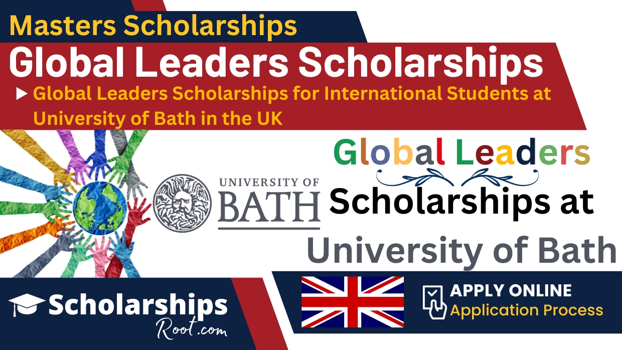 Global Leaders Scholarships at University of Bath in the UK