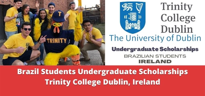 Brazil Students Undergraduate Scholarships Trinity College Dublin, Ireland