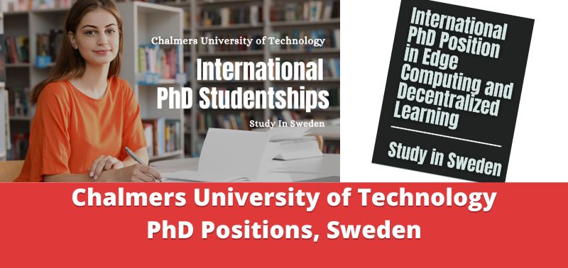 Chalmers University of Technology PhD Positions, Sweden