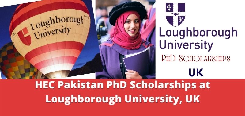 HEC Pakistan PhD Scholarships at Loughborough University, UK