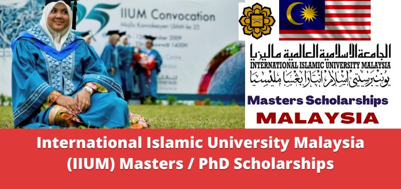 International Islamic University Malaysia (IIUM) Masters, PhD Scholarships