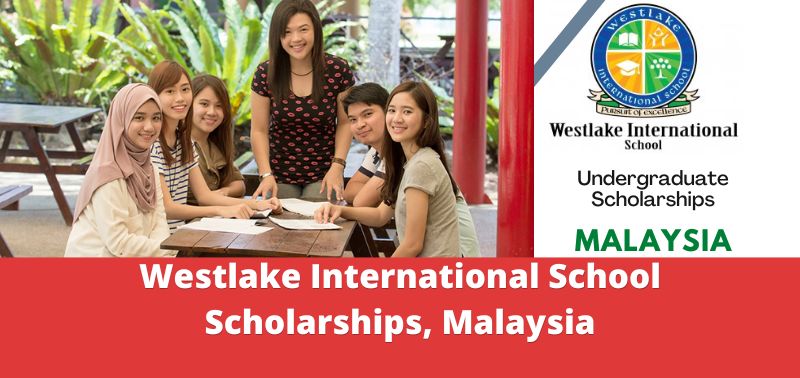 Westlake International School Scholarships, Malaysia