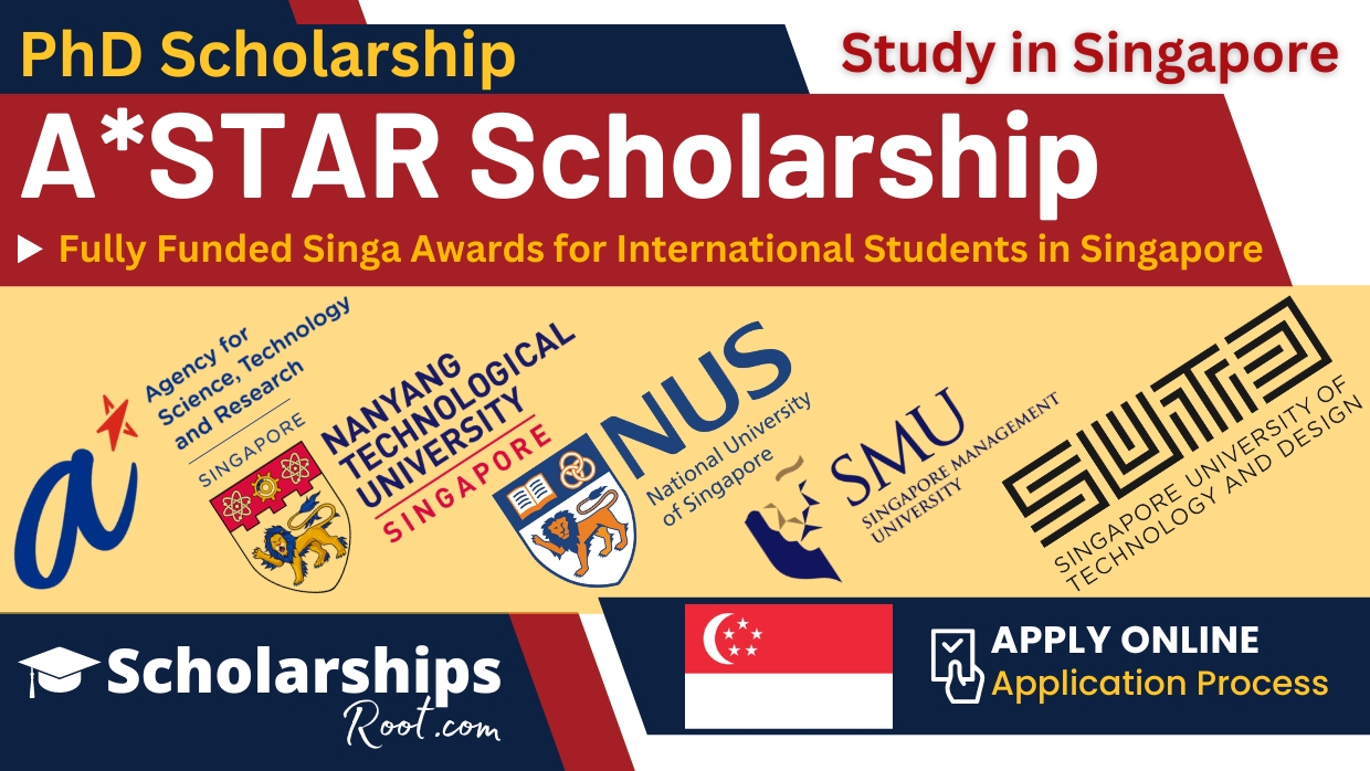 ASTAR Scholarship 2024 Singapore (Fully Funded Singa Awards)