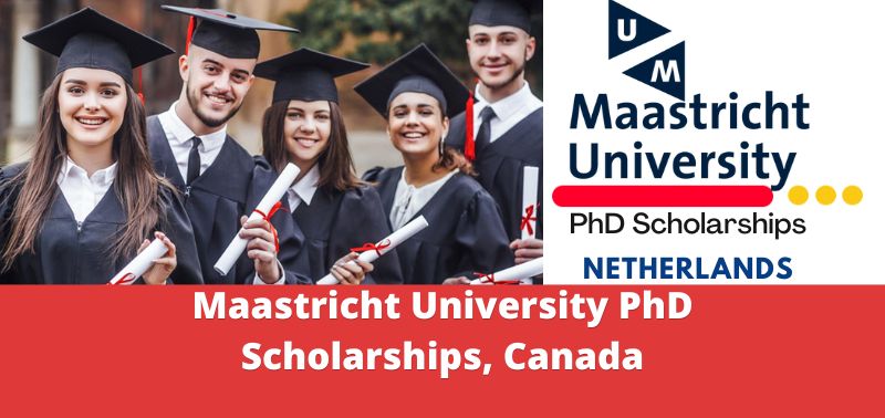 Maastricht University PhD Scholarships, Canada