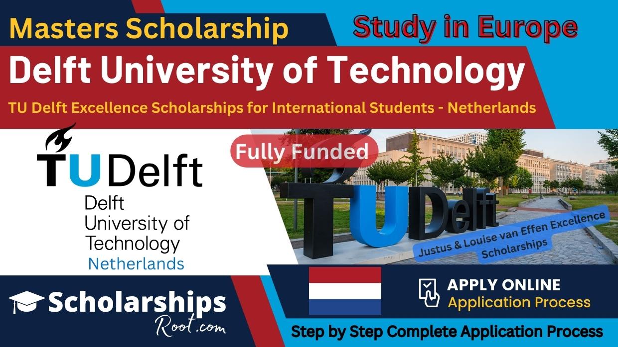 TU Delft Excellence Scholarships 2024 Netherlands Fully Funded