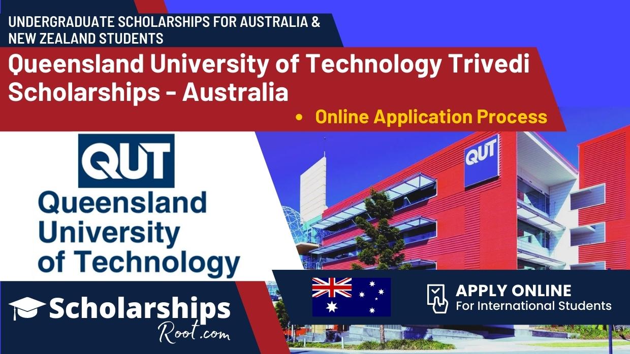 Queensland University of Technology Trivedi Scholarships Australia 1